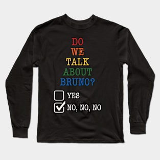 We don't talk about Bruno… Do we? Rainbow Long Sleeve T-Shirt